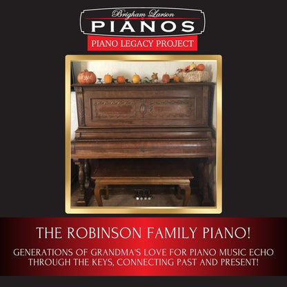 The Robinson Heirloom Piano!